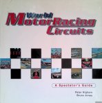 Higham, Peter & Bruce Jones - World Motor Racing Circuits: A Spectator's Guide