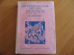 Schippers, W. - De vrijwilliger van 1830 / van een schoolmeesterszoon, die het geluk zocht waar het niet te vinden was.