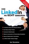 Jan Vermeiren 45710 - Hoe LinkedIn nu ECHT gebruiken: ontdek de ware kracht van LinkedIn en hoe het als hefboom te gebruiken voor je baan of zaak