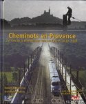 Mencherini, Robert - Cheminots en Provence. Des voix de la mémoire aux voies de l'avenir, 1830-2001