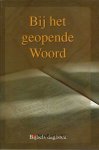 Blok Ds. P.|Koster, Ds. J.|Meerdere auteurs - Bij het geopende Woord -  (Bijbels dagboek in duidelijke letter)