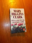 HIGGINS CLARK, MARY, - Dans la rue ou vit celle que j'aime.