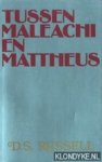 Russell, D.S. - Tussen Maleach en Mattheus