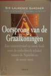 Laurence Gardner - Oorsprong van de Graalkoningen een controversieel en uniek boek over de ontbrekende schakel tussen de nephilim en de eerste mens