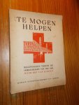 KEMPEN, B. VAN, - Te mogen helpen. Belevenissen tijdens de oorlogsdagen van mei 1940.