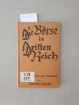 Schacht, Heinrich: - Die Börse in Dritten Reich: Ein Gegenwarts- und Zukunftsbild.