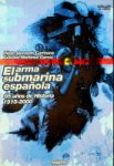 Carmona, D.C. and E.M. Garcia - El Arma Submarine Espanola 85 anos de Historia 1915-2000