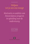 E.F. Jonker - Helpen tot je een ons weegt motivatie en ambitie van Amsterdamse jongeren in opleiding voor de ouderenzorg