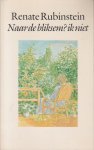 Rubinstein (Berlijn, 16 november 1929 - Amsterdam, 23 november 1990), Renate Ida - Naar de bliksem? ik niet