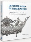 Johan R. ter Molen: - Deventer Goud- en Zilversmeden. Edelsmeedwerk in een IJsselstad vanaf de middeleeuwen tot de twintigste eeuw.