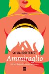 Sylvia Broeckaert - Ammiraglio Uit de dagboeken van een minnares