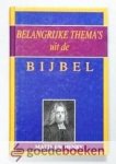 Henry, Matthew - Belangrijke themas uit de Bijbel