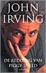 John Irving - De redding van piggy sneed