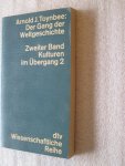 Toynbee, Arnold J. - Der Gang der Weltgeschichte / Zweiter Band Kulturen im Übergang 1 un 2 Toynbee, Arnold J. - Der Gang der Weltgeschichte / Zweiter Band Kulturen im Übergang 1 un 2