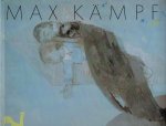 KAMPF, Max - Hans GOHNER [Hs] - Max Kämpf - Mit Beiträgen von Helmi Gasser - Annemarie Monteil - Jean-Chritophe Ammann - Hans Weidmann.