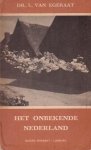 Egeraat, Dr. L. van - Het onbekende Nederland. Deel 1. Noord-Brabant Limburg