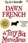 Dawn French 44103 - Tiny Bit Marvellous