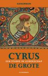 Xenophon - Cyrus de Grote. Een studie in leiderschap / Grieks Proza / 37