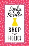 Sophie Kinsella, Sophie Kinsella - Shopaholic  -   Shopaholic!