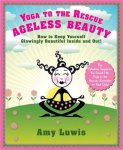 Amy Luwis, Amy Luwis - Yoga To The Rescue Ageless Beauty