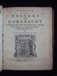 Ioh. van Beverwyck - 't begin van Hollant in Dordrecht. Mitsgaders der eerster stede beschrijvinge, regeringe,  ende regeerders: als oock de gedenckwaerdichste geschiedenissen aldaer gevallen