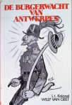 Willy Van Geet Lt. Kolonel - De Burgerwacht van Antwerpen O zaliger gedachtenis Willy Van Geet Lt. Kolonel - De Burgerwacht van Antwerpen O zaliger gedachtenis