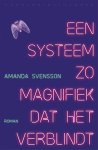 Svensson, Amanda - Een systeem zo magnifiek dat het verblindt