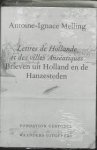 Melling, A.-I. - Lettres de Hollande et des villes anseatiques / Brieven uit Holland en de hanzesteden / la correspondence d'un artiste-voyageur avec sa famille a Paris en 1812 / De briefwisseling van een reizend kunstenaar met zijn familie in Parijs in 1812