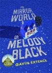 Gavin Extence - The Mirror World Of Melody Black