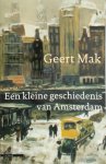 Geert Mak - Een kleine geschiedenis van Amsterdam