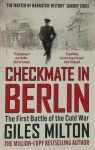 Giles Milton 47309 - Checkmate in Berlin The First Battle of the Cold War Giles Milton 47309 - Checkmate in Berlin The First Battle of the Cold War