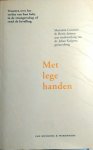Cuisinier , Marroanne . & Hettie Jansen . [ ISBN 9789026966996 ]  inv 2616 - Met  Lege  Handen . ( Vrouwen over het verlies van hun baby in de zwangerschap of rond de bevalling . ) Dit boek gaat over de gevoelens en ervaringen van ouders die een miskraam of het overlijden van hun baby rond de geboorte meemaken. Hoe verwerk -