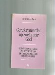 Graafland, C. - Gereformeerden op zoek naar God. Godsverduistering in het licht van de Gereformeerde spiritualiteit.