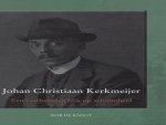 Knegt,Rob De. - Johan Christiaan Kerkmeijer (1875-1956). Een vatberaden blik op schoonheid.