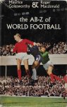 Golesworthy, Maurice & Macdonald, Roger - The AB-Z of world football