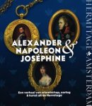 HERMITAGE AMSTERDAM. - Alexander, Napoleon & Joséphine. Een verhaal van vriendschap, oorlog & kunst uit de Hermitage. isbn 9789078653547