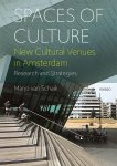 Marjo van Schaik - Spaces of Culture New cultural venues in Amsterdam. Research and strategies