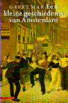 Mak, G. - Een kleine geschiedenis van Amsterdam / druk 1
