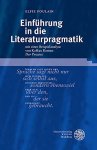 Poulain, Elfie: - Einführung in die Literaturpragmatik: mit einer Beispielanalyse von Kafkas Roman âDer Prozessâ (Sprachwissenschaftliche Studienbücher)