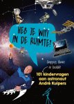 Andre Kuipers 71052, Sander Koenen 81343 - Heb je wifi in de ruimte? 101 kindervragen aan astronaut Andre Kuipers