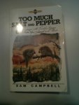 Campbell, Sam - Too much salt and pepper