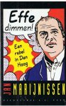 Marijnissen, Jan - Effe dimmen - een rebel in Den Haag