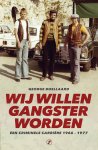 George Boellaard - WÄ³ willen gangster worden