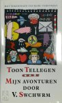 Toon Tellegen - Mijn avonturen door V. Swchwrm (luxe editie)
