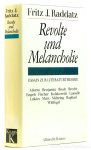 RADDATZ, F.J. - Revolte und Melancholie. Essays zur Literaturtheorie.