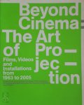 Joachim Jäger 126311,  Gabriele Knapstein ,  Anette Hüsch 31537 - Beyond Cinema: The Art of Projection Films, Videos and Installations from 1963 to 2005