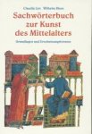 List, Claudia   Blum, Wilhelm - Sachwórterbuch zur Kunst des Mittelalters Grundlagen und Erscheinungsformen