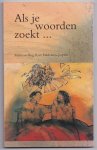 Fiddelaers-Jaspers, Riet - Als je woorden zoektDichtregels en citaten voor mensen die in aanraking komen met de dood