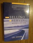 Cassara, Lou - From selling to serving. The essence of client creation