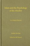 Andre Seriver - Islam and the Psychology of the Muslim